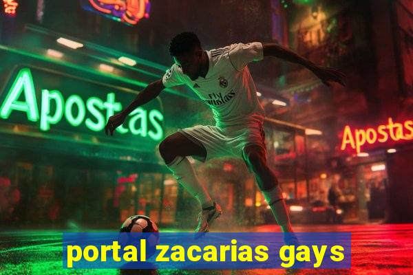 portal zacarias gays